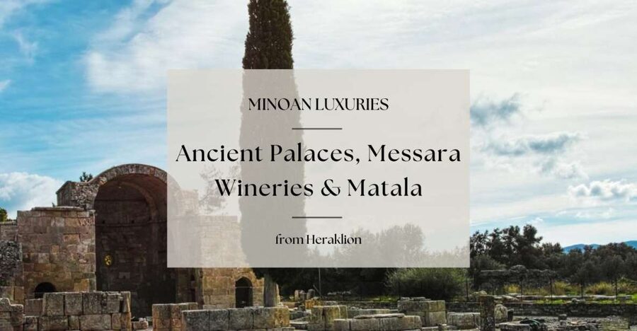 Minoan Luxuries: Ancient Palaces, Messara Wineries & Matala - Is $436 per person a good value?